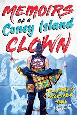 Memoirs of a Coney Island Clown: Jellyboy's Sideshow Saga Paperback Outside Talker Press