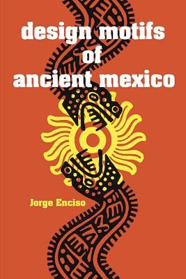 Design Motifs of Ancient Mexico Dover Publications