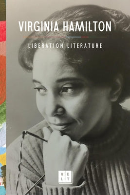 Liberation Literature: Collected Writings of Virginia Hamilton Paperback Levine Querido
