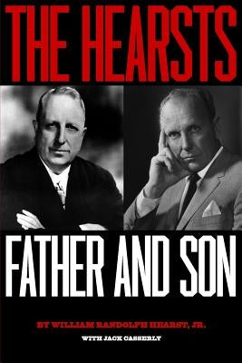The Hearsts: Father and Son Paperback Createspace Independent Publishing Platform