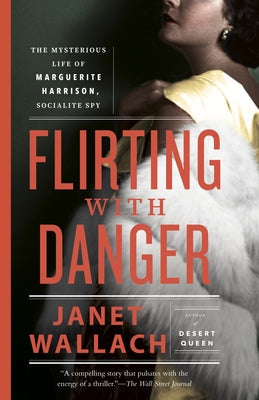 Flirting with Danger: The Mysterious Life of Marguerite Harrison, Socialite Spy Paperback Knopf Doubleday Publishing Group
