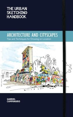 The Urban Sketching Handbook Architecture and Cityscapes: Tips and Techniques for Drawing on Location Quarry Books