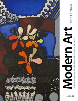 Modern Art: A Global Survey from the Mid-Nineteenth Century to the Present Paperback Oxford University Press, USA