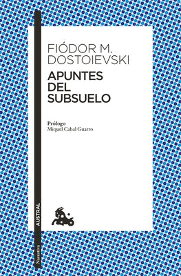 Apuntes del Subsuelo (Novela) / Notes from Underground (a Novel) by Dostoievski, Fiòdor M.