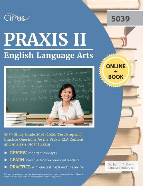 Praxis II English Language Arts 5039 Study Guide 2019-2020: Test Prep and Practice Questions for Praxis ELA Content and Analysis (5039) Exam Cirrus Test Prep