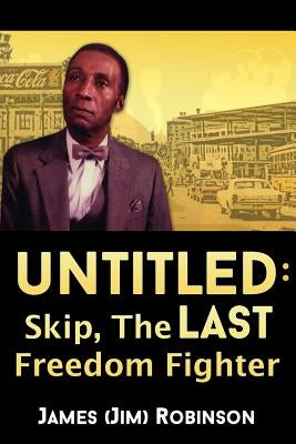 Untitled: Skip, The Last Freedom Fighter Paperback Dorrance Publishing Co.
