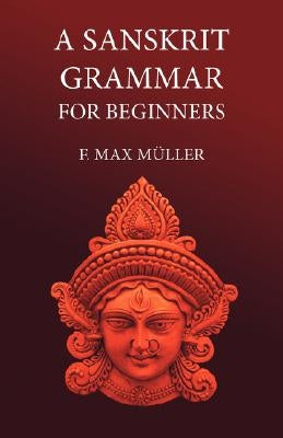 A Sanskrit Grammar for Beginners Paperback Tiger Xenophon