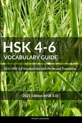 HSK 4-6 Vocabulary Guide: 3211 HSK 3.0 Vocabularies with Pinyin and Translation Paperback Independently Published
