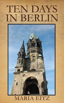 Ten Days in Berlin Paperback Outskirts Press