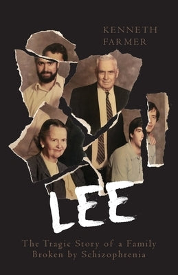 Lee: The Tragic Story of a Family Broken by Schizophrenia Paperback Ten16 Press