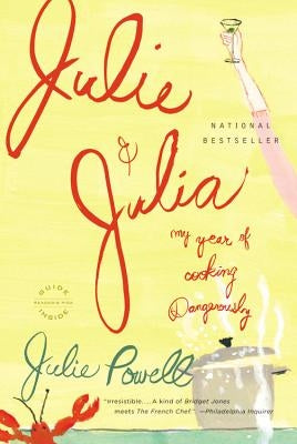 Julie and Julia: My Year of Cooking Dangerously Paperback Back Bay Books