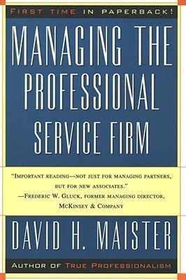Managing the Professional Service Firm Free Press