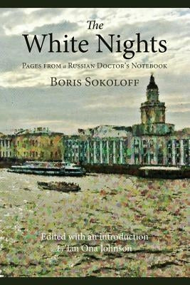 The White Nights: Pages from a Russian Doctor's Notebook Paperback Bowen Press