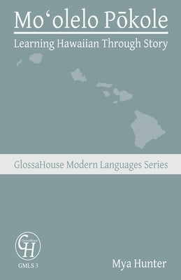 Mo&#699;olelo P&#333;kole: Learning Hawaiian Through Story Paperback Glossahouse