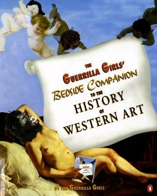 The Guerrilla Girls' Bedside Companion to the History of Western Art Penguin Books