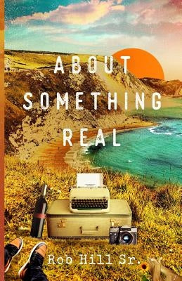 About Something Real Paperback Spirit Filled Creations