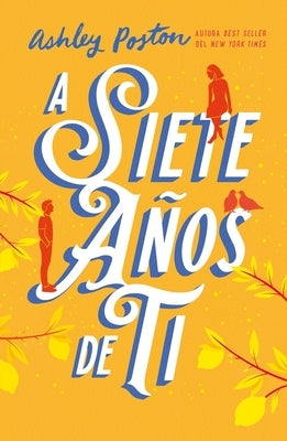 A Siete Años de Ti by Poston, Ashley