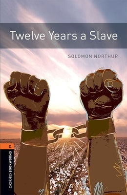 Oxford Bookworms 3e 2 Twelve Years a Slave Paperback Oxford
