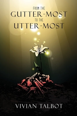 From The Gutter-most To The Utter-most Paperback Vivian Talbot