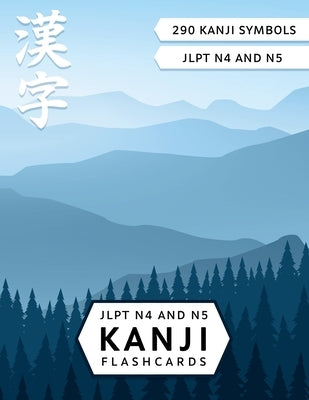 JLPT N4 and N5 Kanji Flash Cards: Learn Japanese Kanji with Cut-out Flash Cards Paperback Independently Published