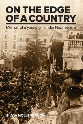 On the Edge of a Country: Memoir of a young girl under Nazi fascism Paperback Szs Books, LLC