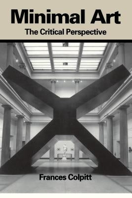 Minimal Art: The Critical Perspective Paperback University of Washington Press