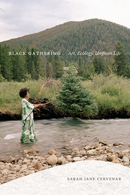 Black Gathering: Art, Ecology, Ungiven Life Paperback Duke University Press