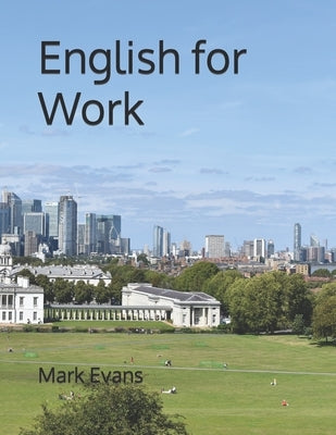 English for Work: An English course for beginners Paperback Independently Published