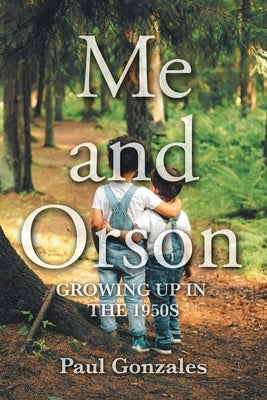 Me and Orson: Growing Up in the 1950s Paperback Page Publishing
