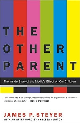 The Other Parent: The Inside Story of the Media's Effect on Our Children Atria Books