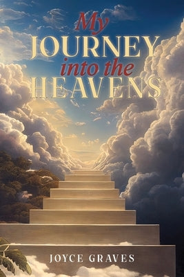 My Journey Into the Heavens Paperback Ewings Publishing LLC