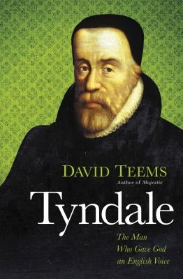 Tyndale: The Man Who Gave God an English Voice Paperback Thomas Nelson