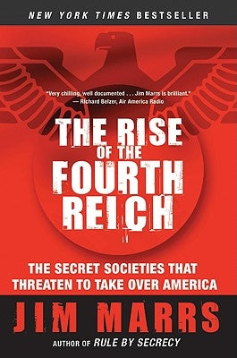 The Rise of the Fourth Reich: The Secret Societies That Threaten to Take Over America Paperback William Morrow & Company
