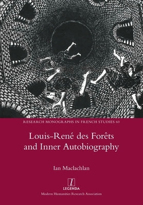 Louis-René des Forêts and Inner Autobiography Paperback Legenda