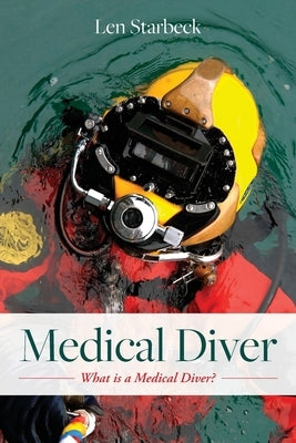 Medical Diver: What is a Medical Diver? Paperback Palmetto Publishing