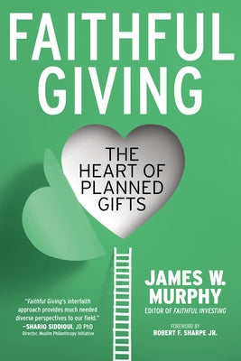Faithful Giving: The Heart of Planned Gifts Paperback Church Publishing