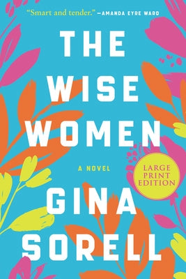 The Wise Women by Sorell, Gina
