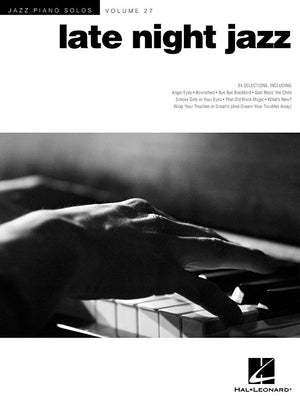 Late Night Jazz - Jazz Piano Solos Series Volume 27 Paperback Hal Leonard Publishing Corporation