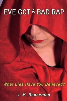 Eve Got a Bad Rap Paperback Xulon Press