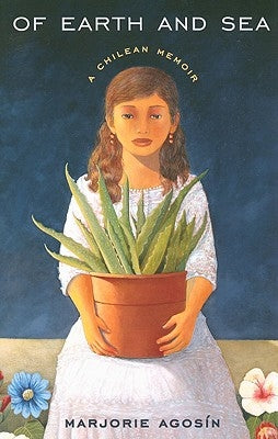 Of Earth and Sea: A Chilean Memoir Paperback University of Arizona Press