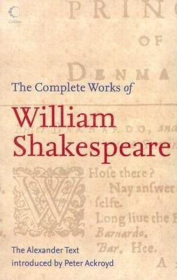 The Complete Works of William Shakespeare: The Alexander Text Paperback Collins