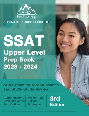 SSAT Upper Level Prep Book 2023-2024: SSAT Practice Test Questions and Study Guide Review [3rd Edition] Paperback Apex Test Prep