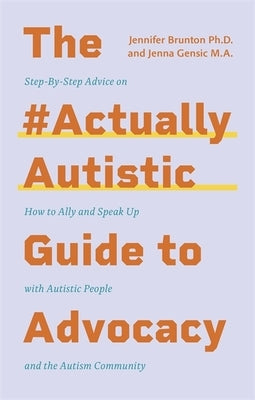 The #Actuallyautistic Guide to Advocacy: Step-By-Step Advice on How to Ally and Speak Up with Autistic People and the Autism Community Paperback Jessica Kingsley Publishers