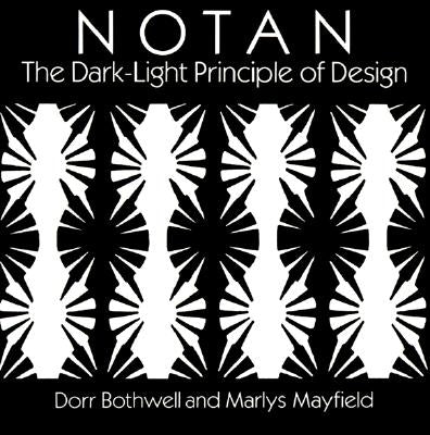 Notan: The Dark-Light Principle of Design Dover Publications