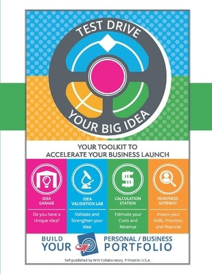 Test Drive Your Big Idea: Your Toolkit to Accelerate Your Business Launch Paperback Bookbaby