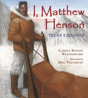 I, Matthew Henson: Polar Explorer Paperback Bloomsbury Publishing PLC