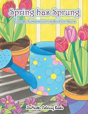 Adult Color By Numbers Coloring Book of Spring: A Spring Color By Number Coloring Book for Adults with Spring Scenes, Butterflies, Flowers, Nature, Co Paperback Createspace Independent Publishing Platform