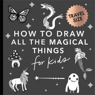 Magical Things: How to Draw Books for Kids with Unicorns, Dragons, Mermaids, and More (Easter Basket Stuffers for Kids) Paperback Paige Tate & Co