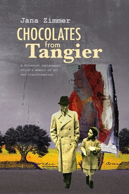 Chocolates from Tangier: A Holocaust Replacement Child's Memoir of Art and Transformation Paperback Doppelhouse Press