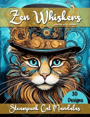 Zen Whiskers: Steampunk Cat Mandalas Paperback Independently Published